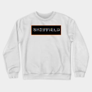 sheffield uk Crewneck Sweatshirt